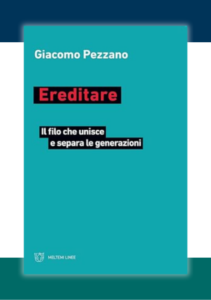 Ereditare. Il filo che unisce e separa le generazioni